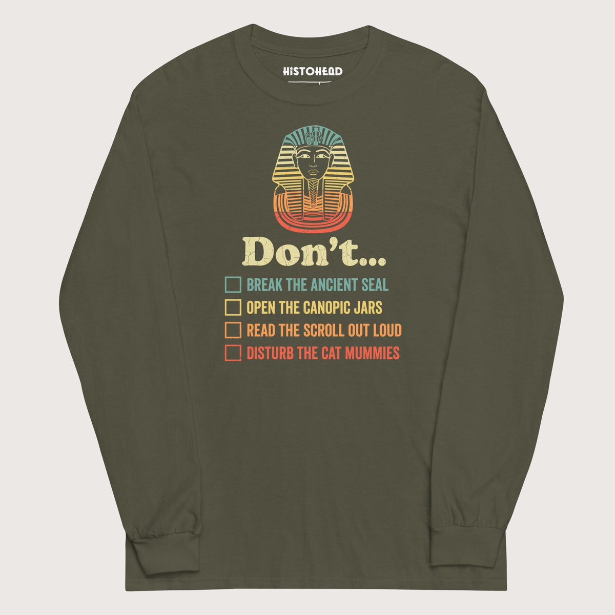 Military Green King Tutankhamun Advice - Long Sleeve - history buff gift by HistoHead