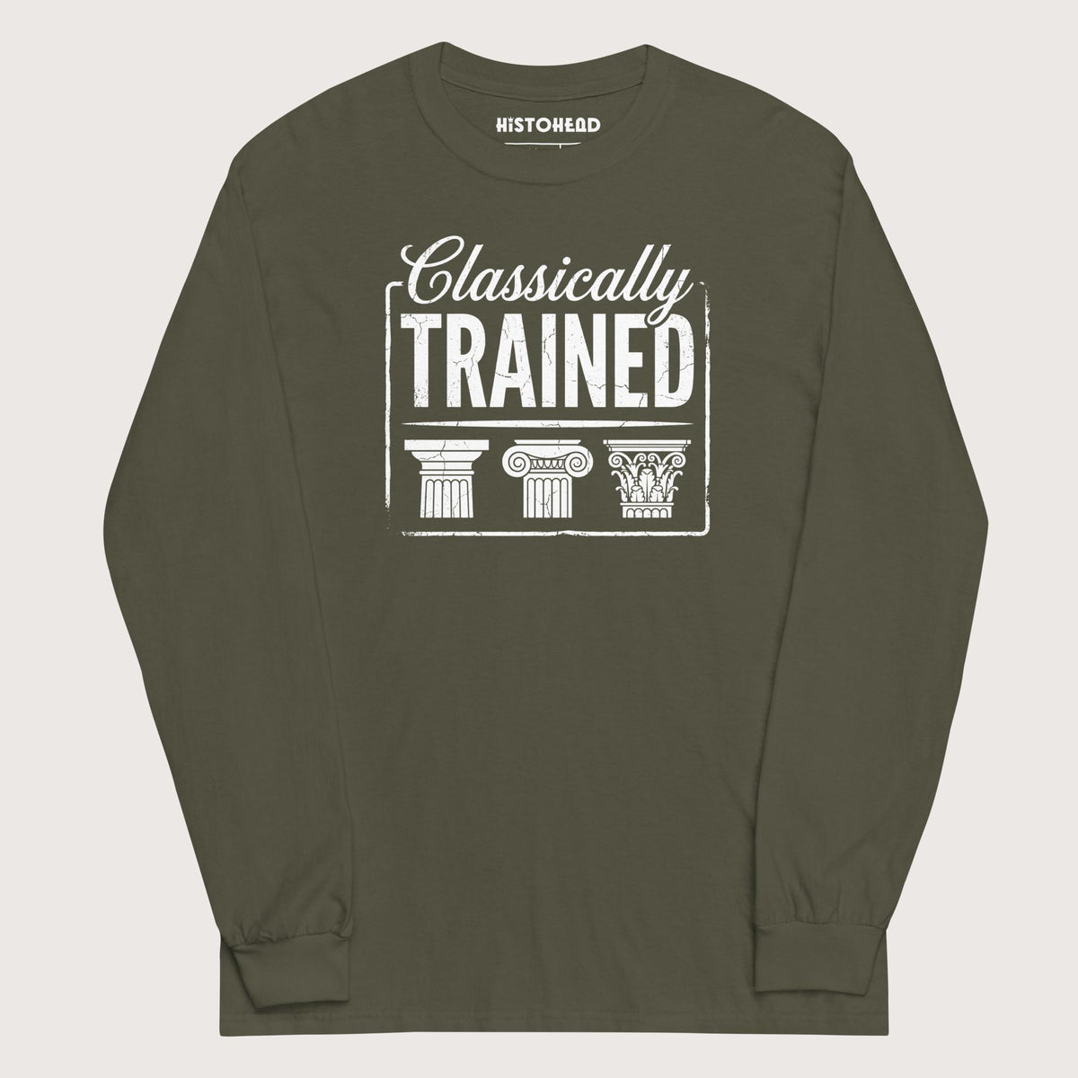 Military Green Classically Trained - Long Sleeve - history buff gift by HistoHead