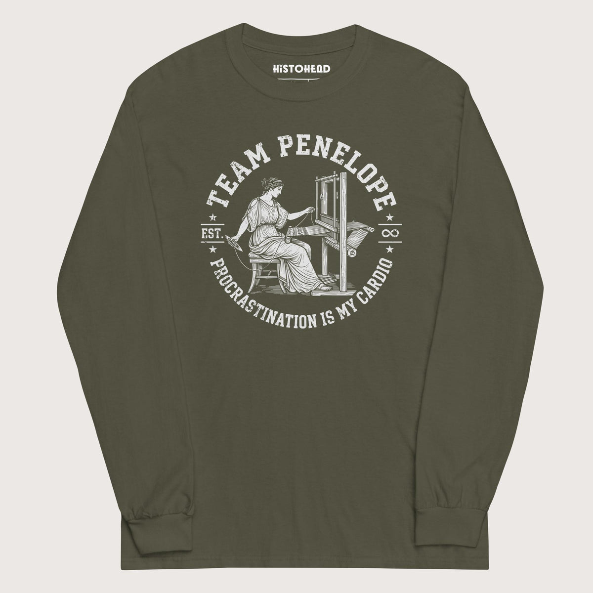 Military Green Team Penelope Procrastination - Long Sleeve - history buff gift by HistoHead