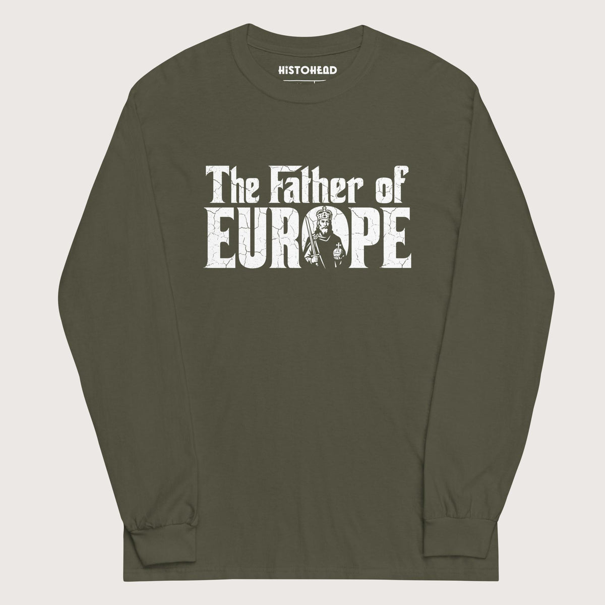 Military Green Charlemagne The Father of Europe - Long Sleeve - history buff gift by HistoHead
