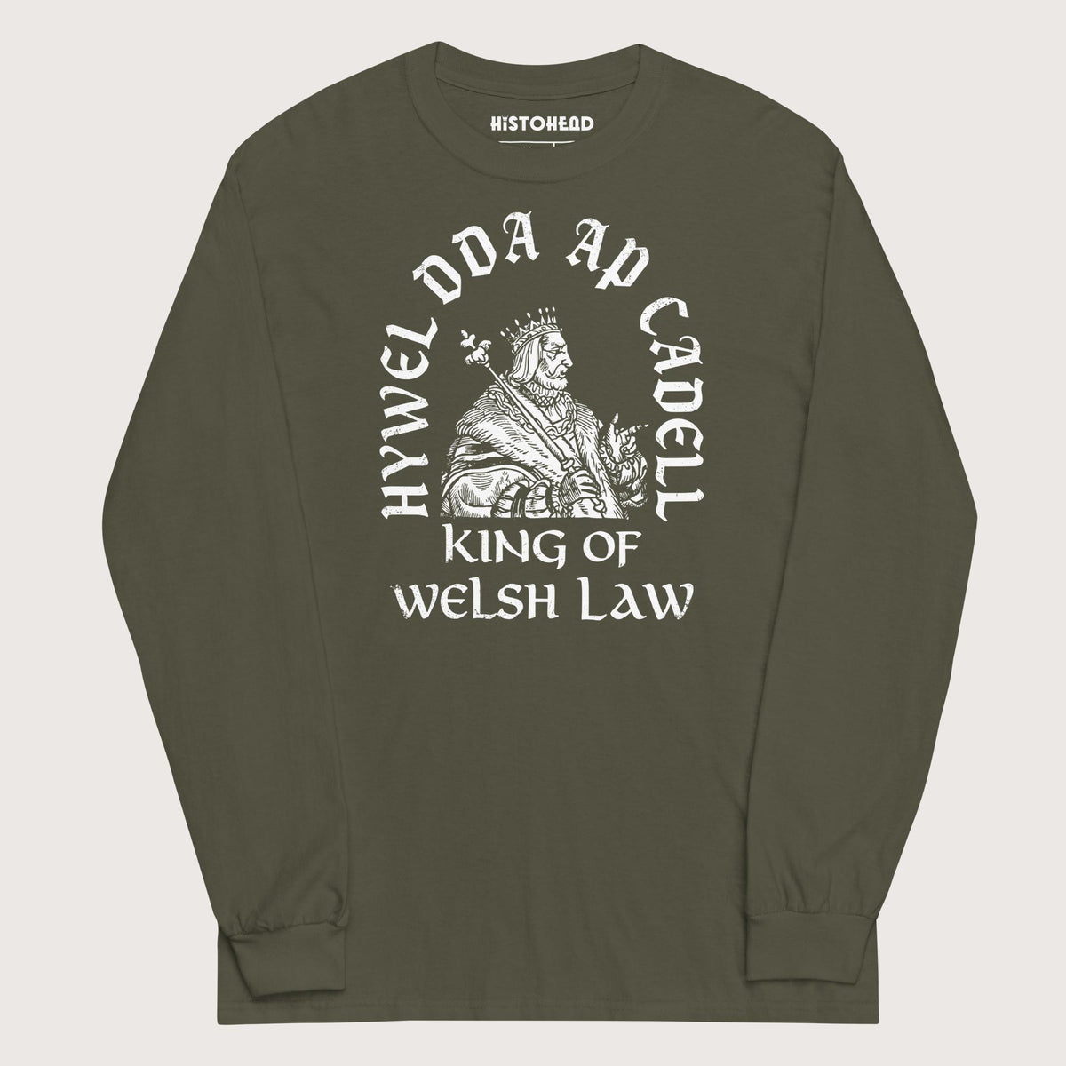Military Green Hywel Dda King of Welsh Law - Long Sleeve - history buff gift by HistoHead