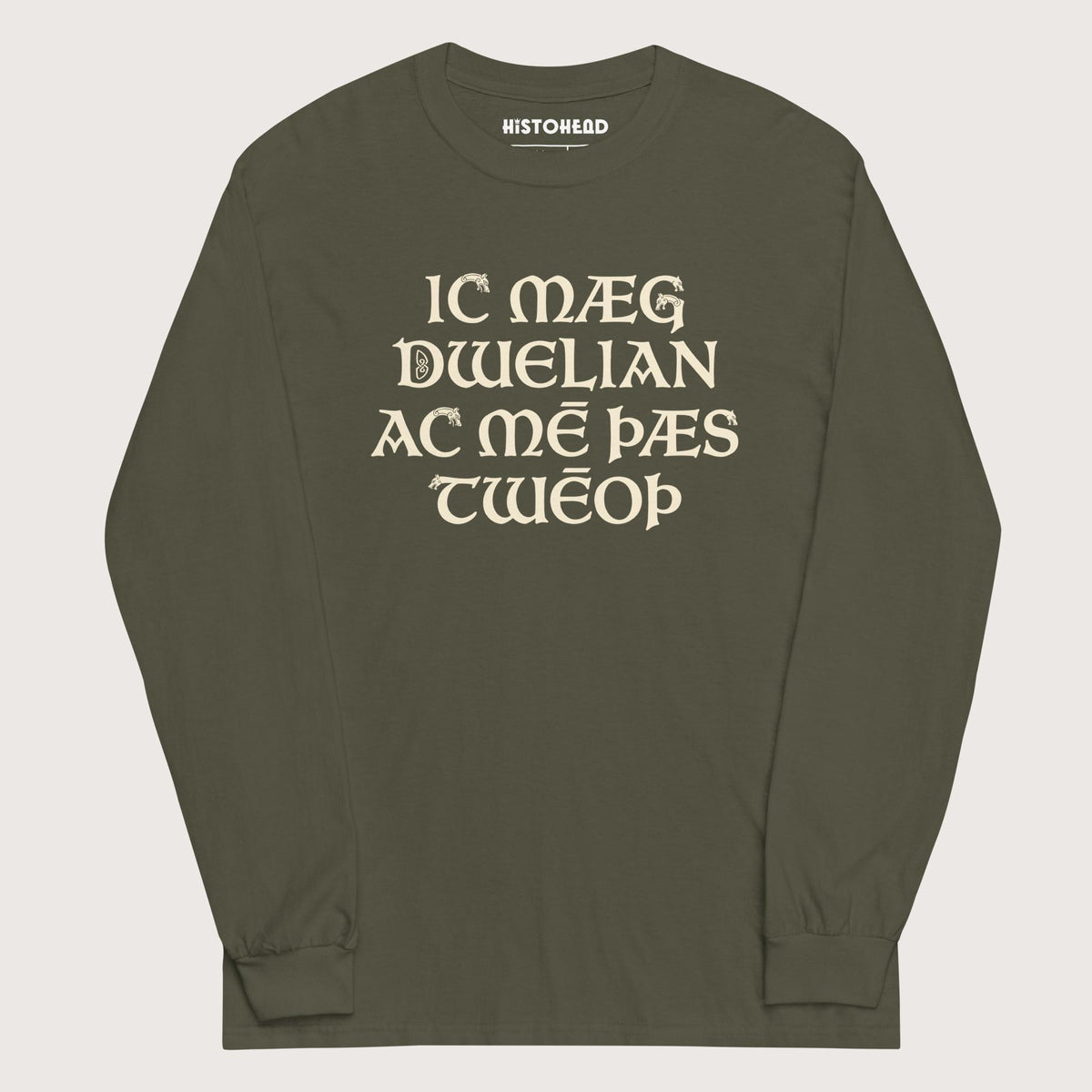 Military Green I May Be Wrong But I Doubt It in Old English - Long Sleeve - history buff gift by HistoHead
