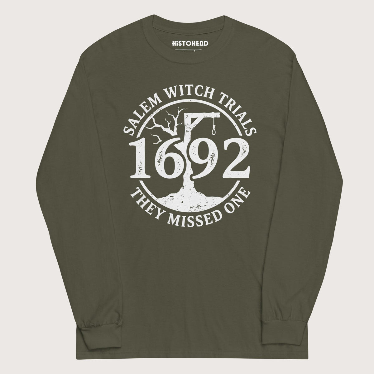 Military Green Salem Witch Trials They Missed One - Long Sleeve - history buff gift by HistoHead