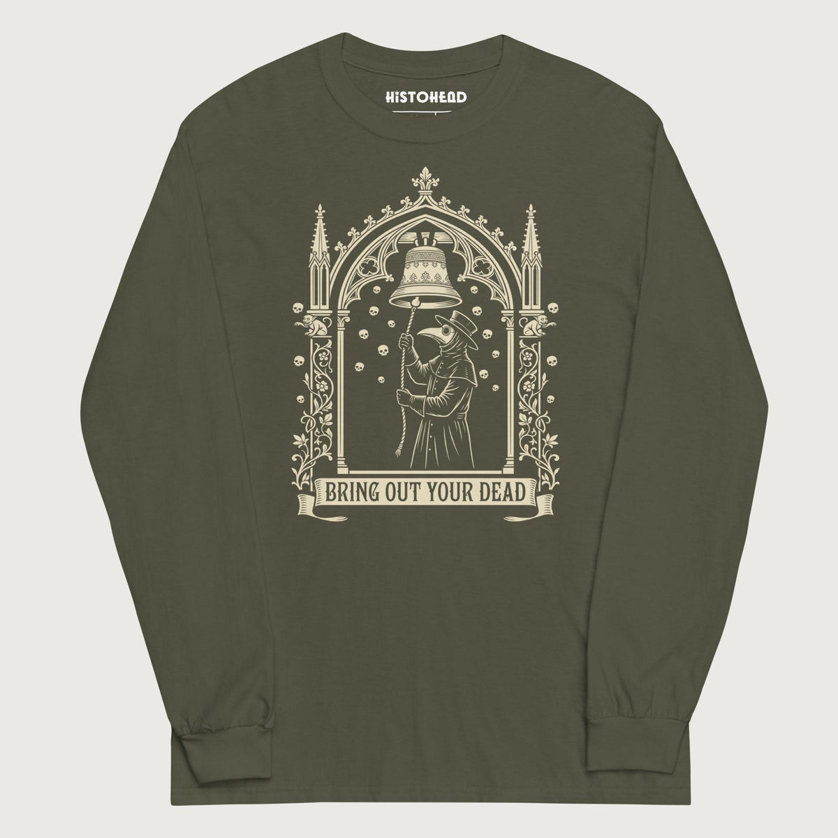 Military Green Bring Out Your Dead - Long Sleeve - history buff gift by HistoHead