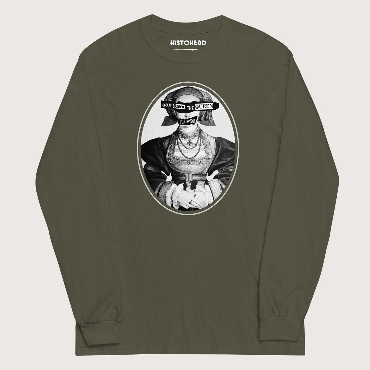 Military Green God Save the Queen Anne of Cleves - Long Sleeve - history buff gift by HistoHead