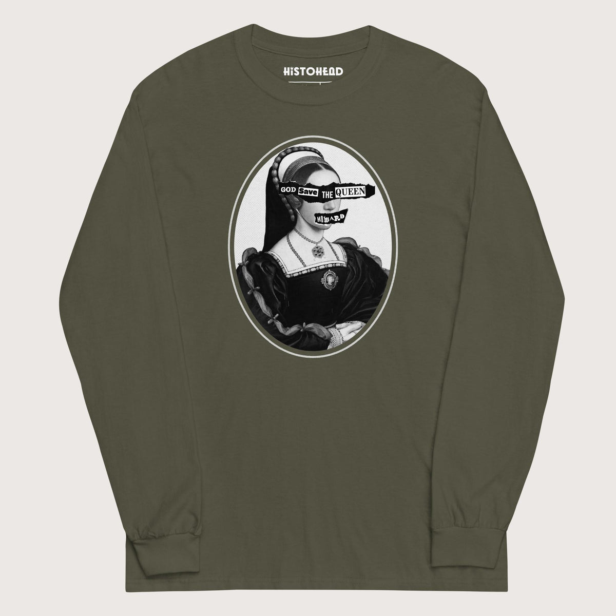 Military Green God Save the Queen Catherine Howard - Long Sleeve - history buff gift by HistoHead