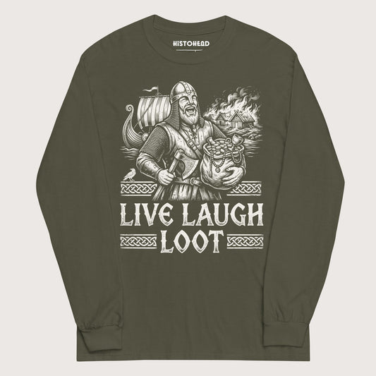 Military Green Live Laugh Loot - Long Sleeve - history buff gift by HistoHead