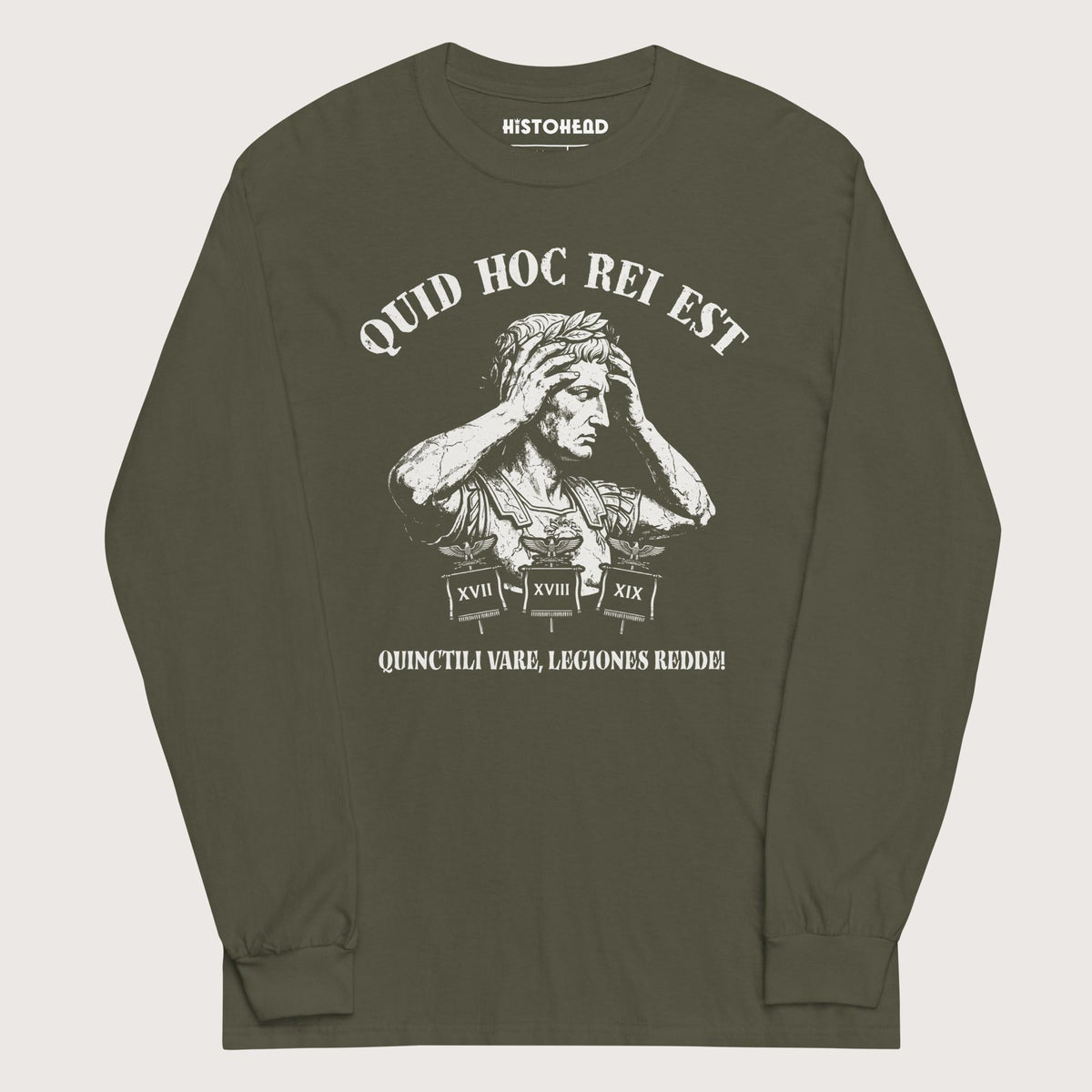 Military Green Augustus What the Hell Is This Latin - Long Sleeve - history buff gift by HistoHead