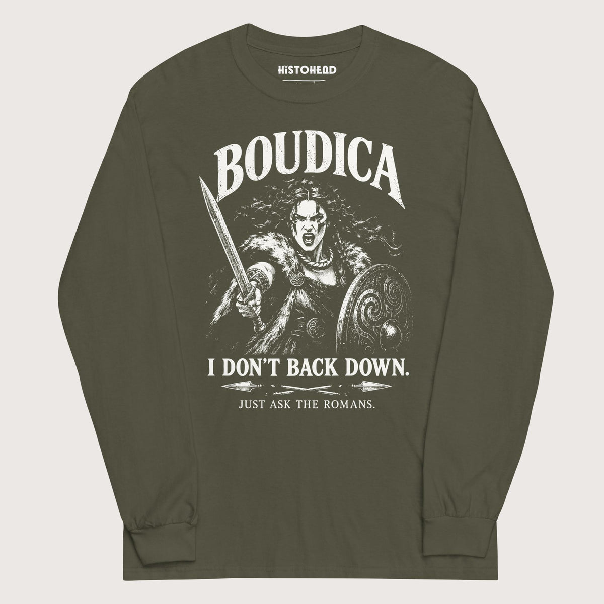 Military Green Boudica I Don't Back Down - Long Sleeve - history buff gift by HistoHead