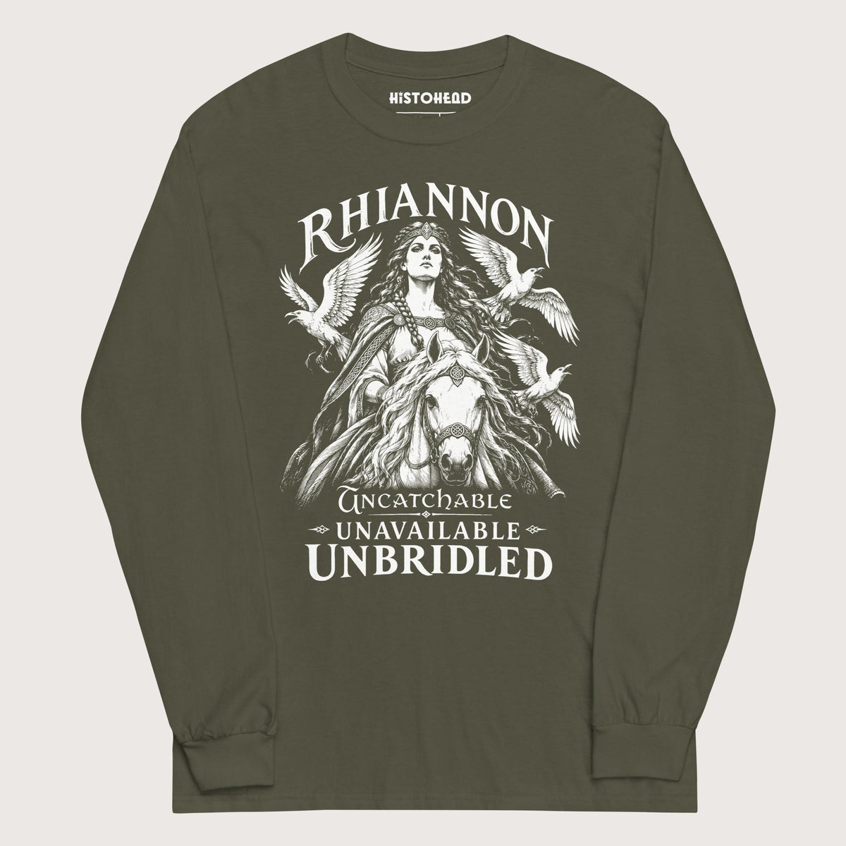 Military Green Rhiannon Uncatchable Unavailable Unbridled - Long Sleeve - history buff gift by HistoHead