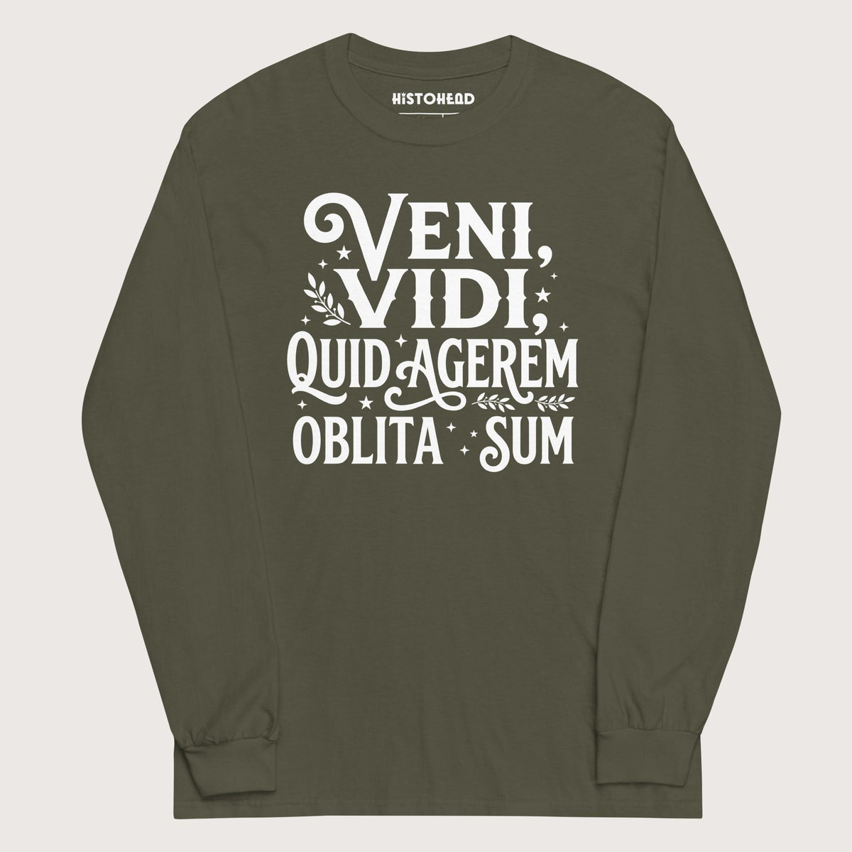 Military Green Latin I Came I Saw I Forgot I Was Doing (Feminine Version) - Long Sleeve - history buff gift by HistoHead