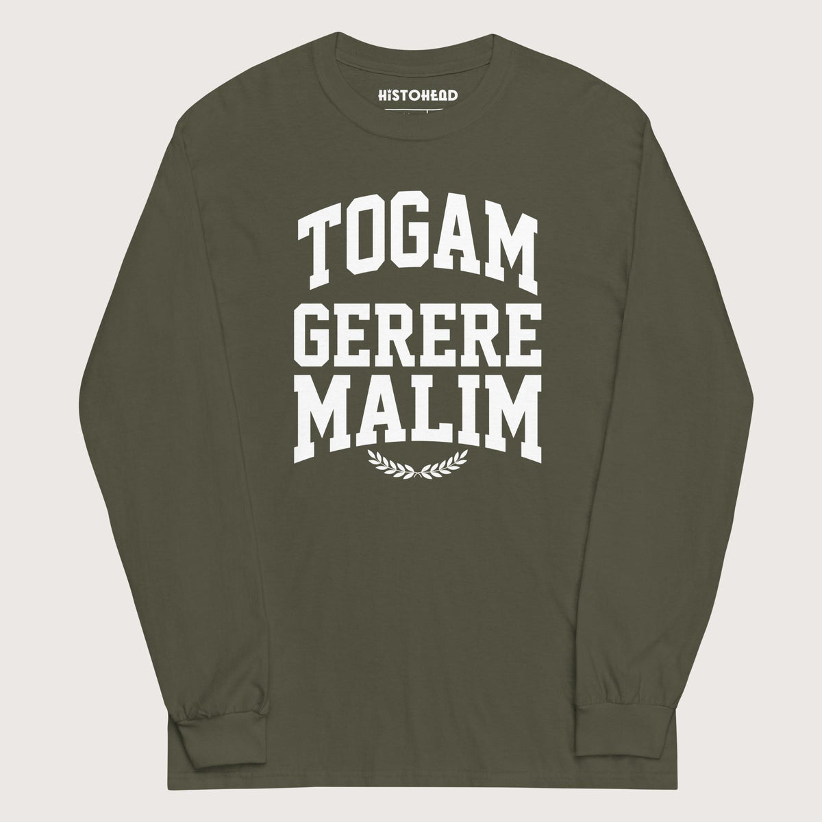 Military Green Latin I'd Rather Be Wearing A Toga - Long Sleeve - history buff gift by HistoHead