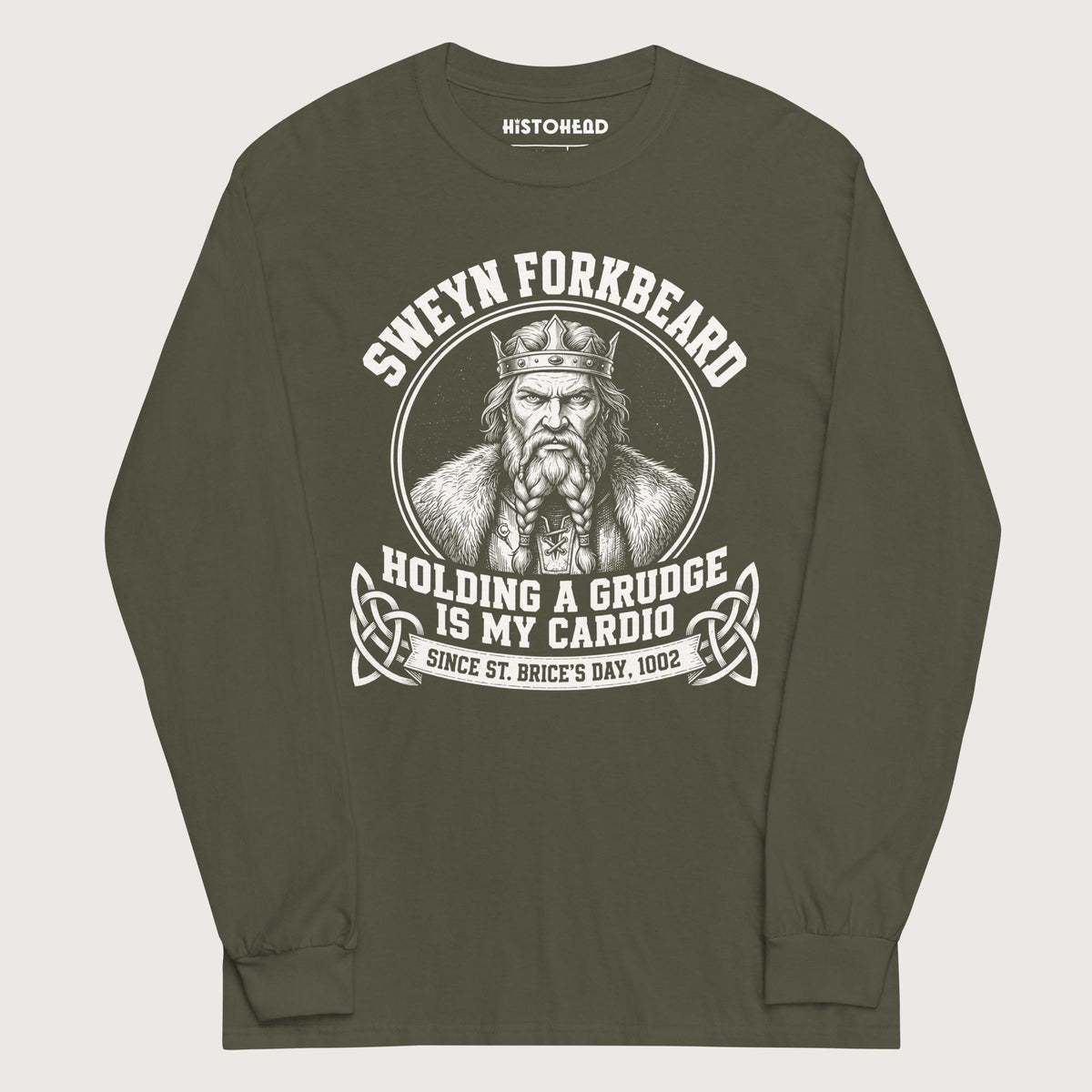 Military Green Sweyn Forkbeard Holding a Grudge Is My Cardio - Long Sleeve - history buff gift by HistoHead