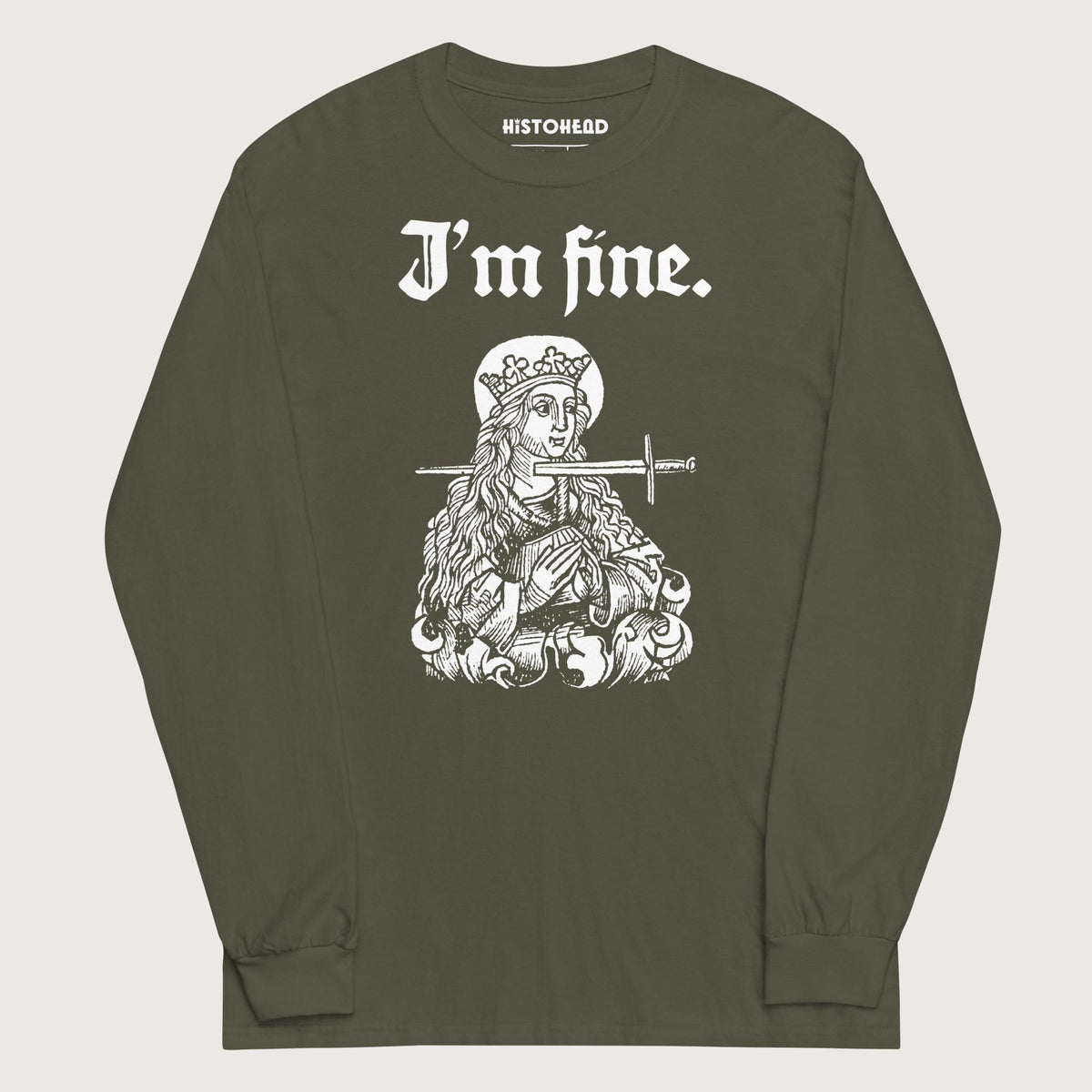 Military Green Saint Lucy I'm Fine - Long Sleeve - history buff gift by HistoHead