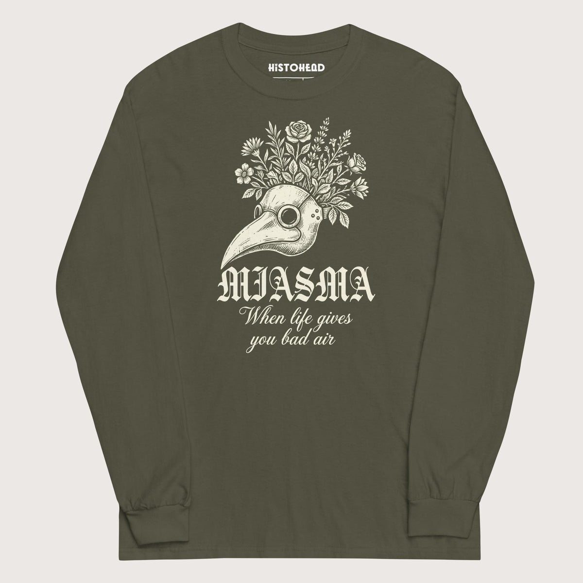 Military Green Miasma When Life Gives You Bad Air - Long Sleeve - history buff gift by HistoHead
