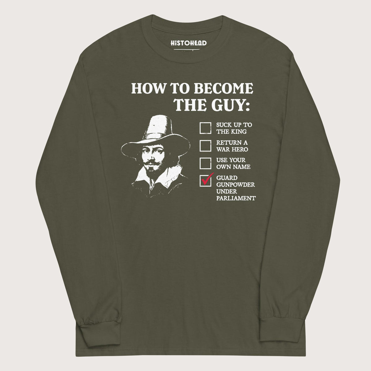 Military Green Guy Fawkes How to Become the Guy - Long Sleeve - history buff gift by HistoHead