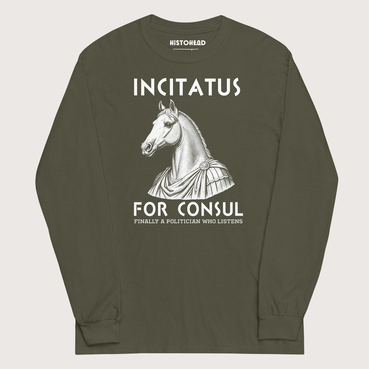 Military Green Incitatus For Consul - Long Sleeve - history buff gift by HistoHead
