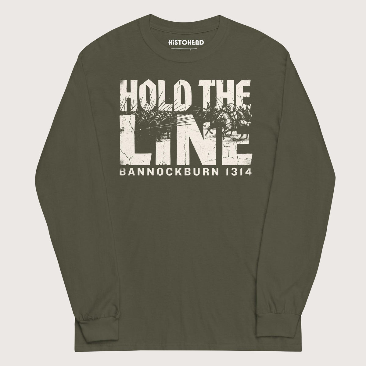 Military Green Hold The Line Bannockburn 1314 - Long Sleeve - history buff gift by HistoHead
