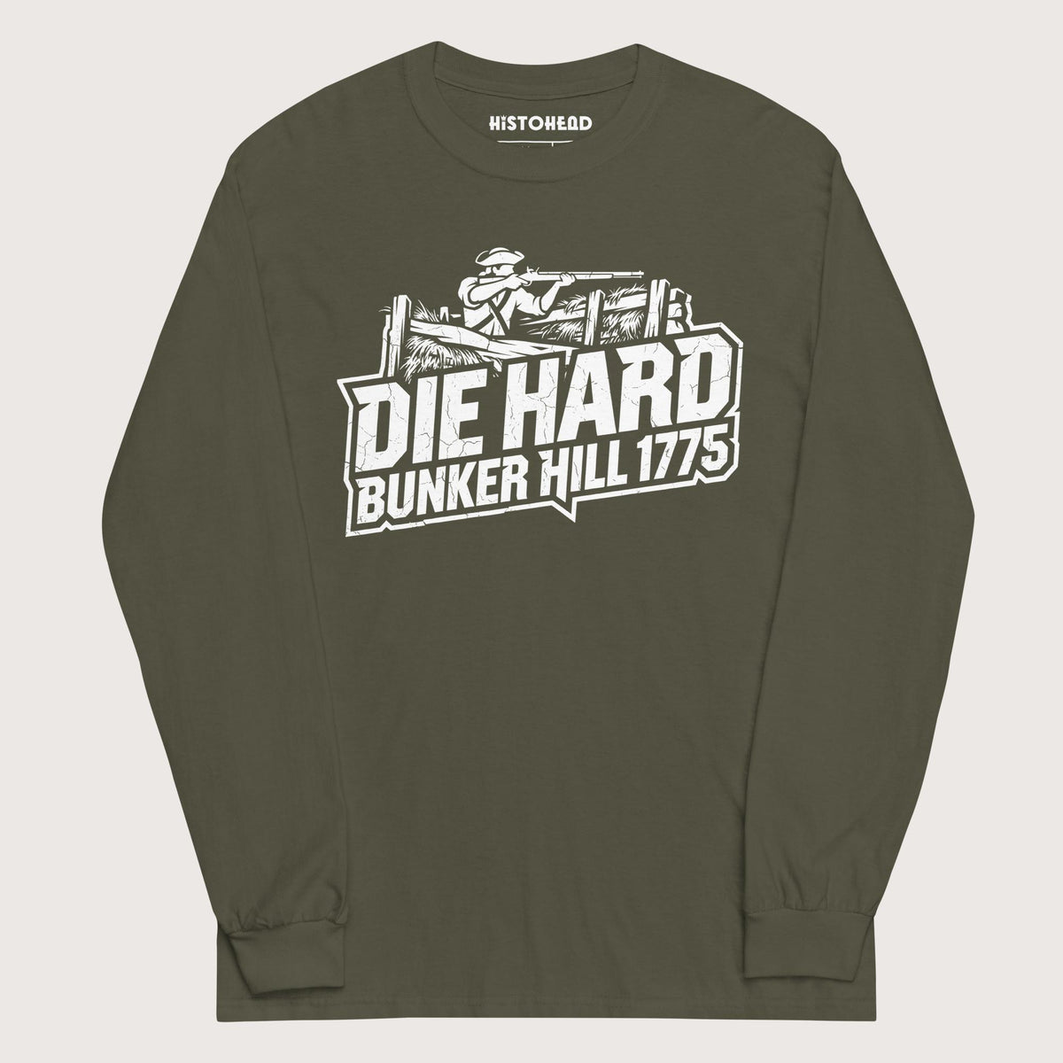 Military Green Die Hard Bunker Hill 1775 - Long Sleeve - history buff gift by HistoHead
