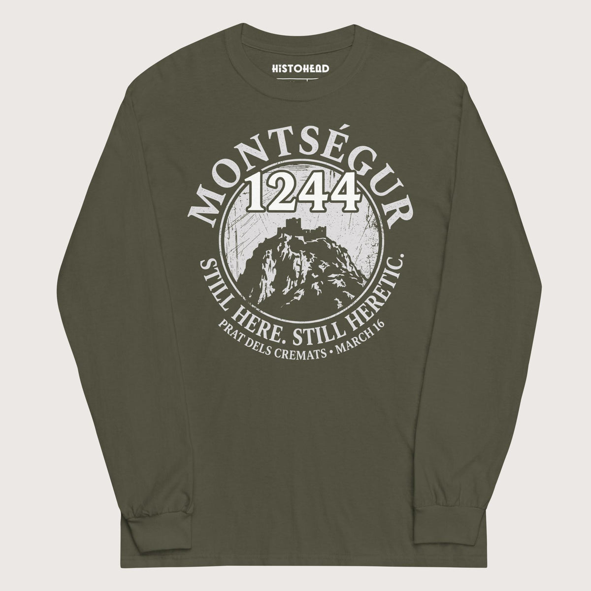 Military Green Montségur 1244 Still Here Still Heretic - Long Sleeve - history buff gift by HistoHead
