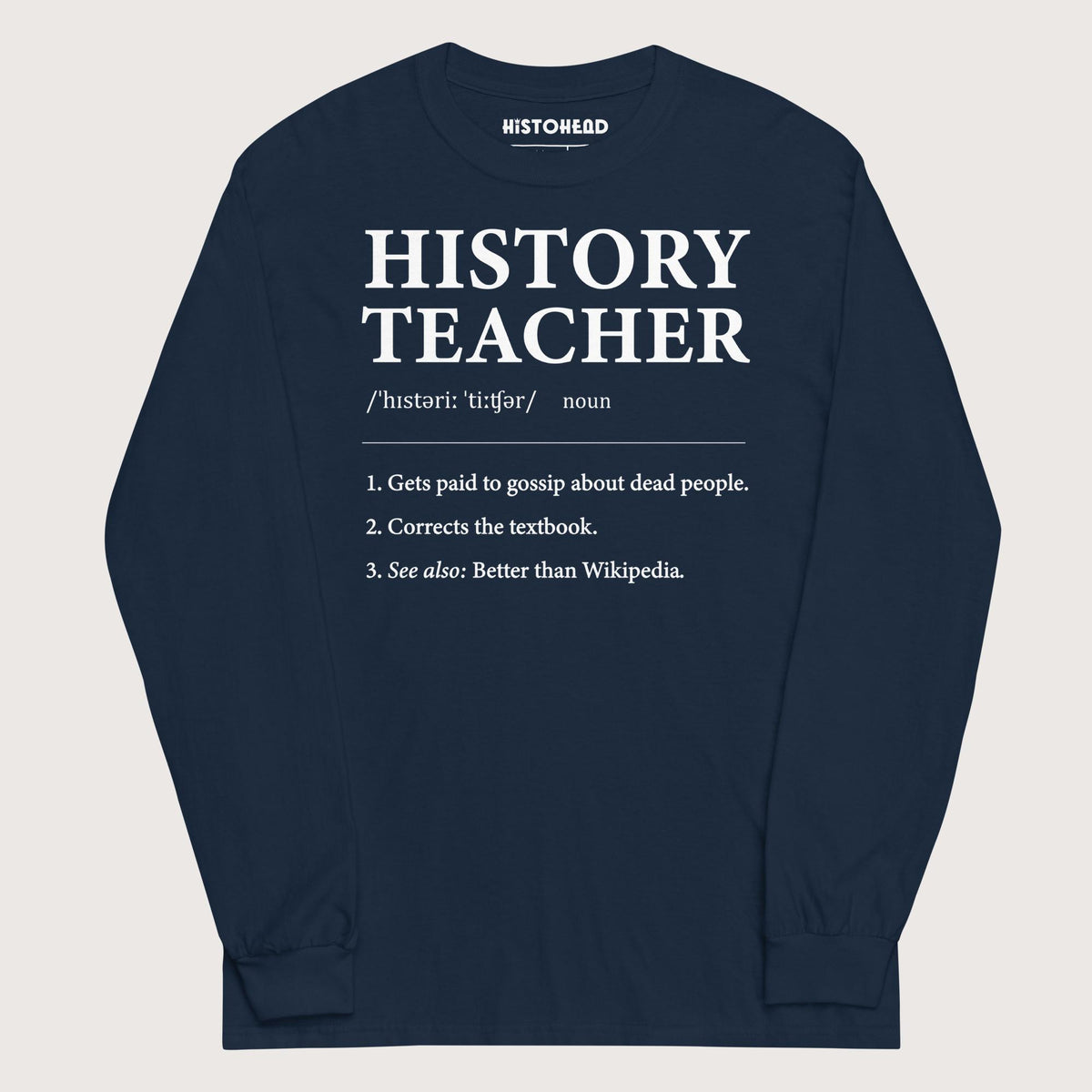 Navy History Teacher Definition - Long Sleeve - history buff gift by HistoHead