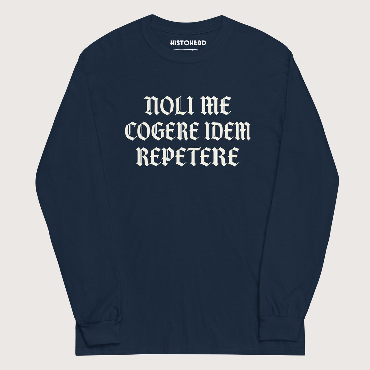 Navy Don't Make Me Repeat Myself - Long Sleeve - history buff gift by HistoHead