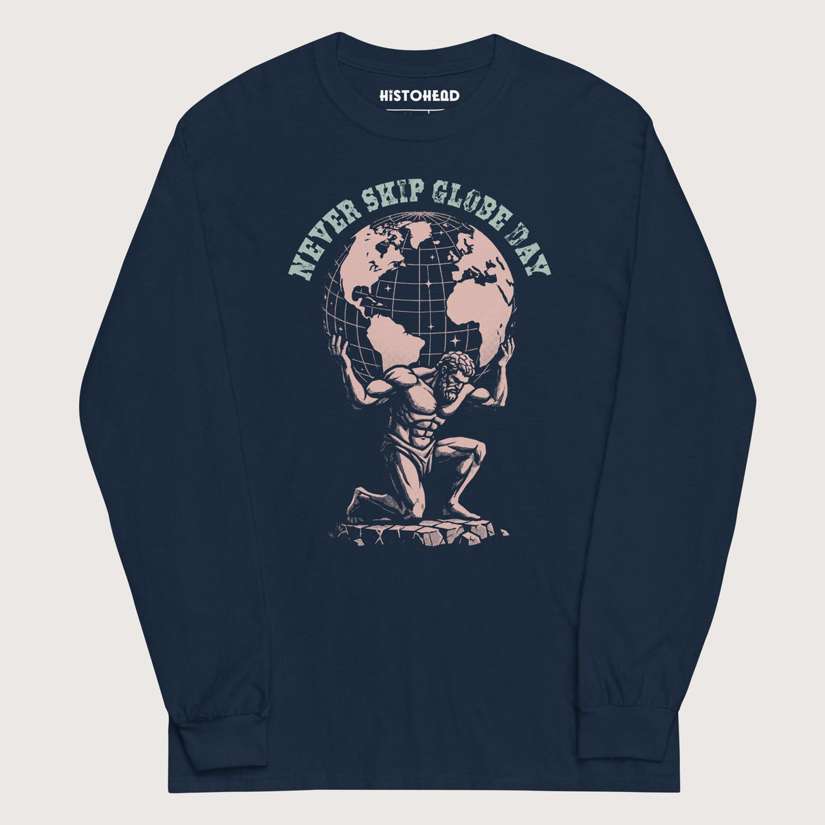 Navy Atlas Never Skip Globe Day - Long Sleeve - history buff gift by HistoHead