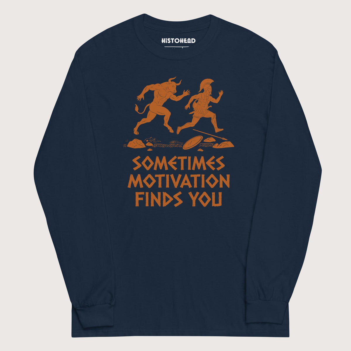 Navy Motivation Finds You Minotaur Edition - Long Sleeve - history buff gift by HistoHead