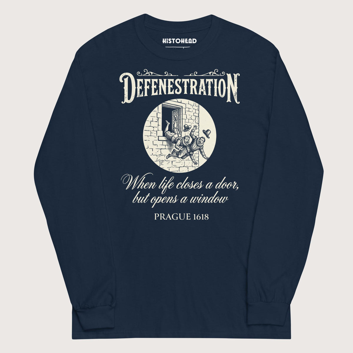 Navy Defenestration When Life Closes A Door But Opens A Window - Long Sleeve - history buff gift by HistoHead