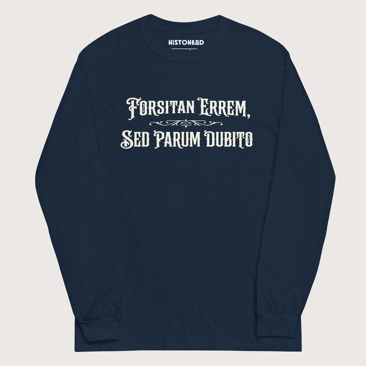 Navy I May Be Wrong But I Doubt It in Latin - Long Sleeve - history buff gift by HistoHead
