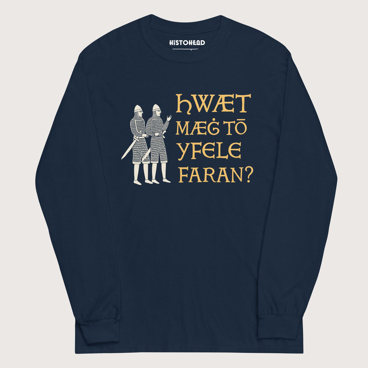 Navy What Could Possibly Go Wrong in Old English - Long Sleeve - history buff gift by HistoHead