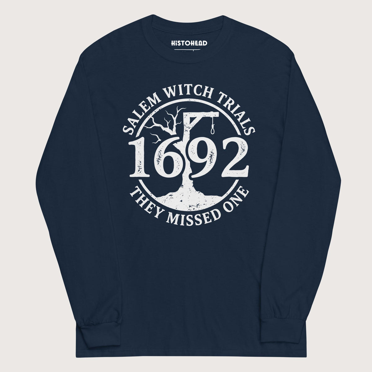 Navy Salem Witch Trials They Missed One - Long Sleeve - history buff gift by HistoHead
