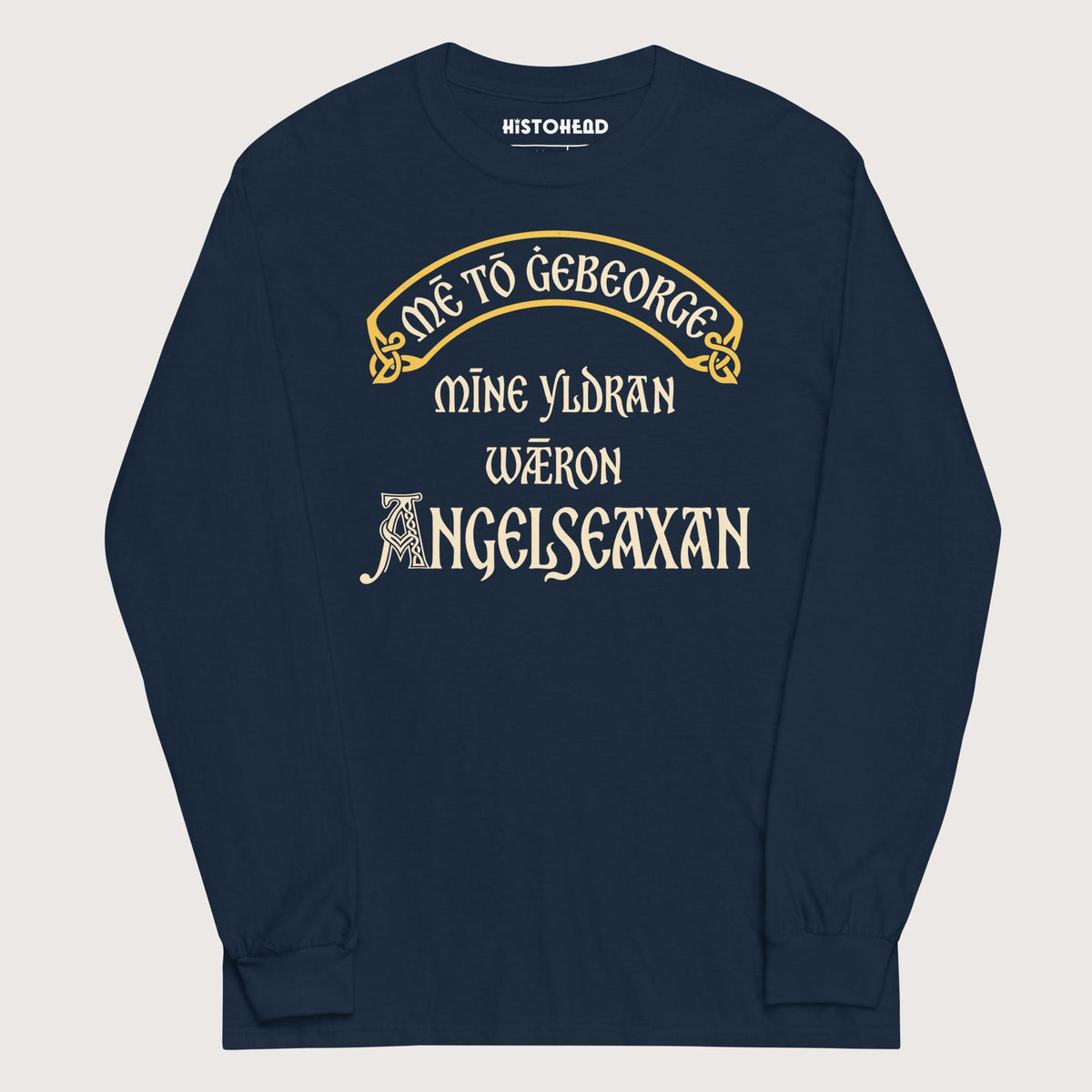 Navy In My Defense My Ancestors Were Anglo-Saxons in Old English - Long Sleeve - history buff gift by HistoHead