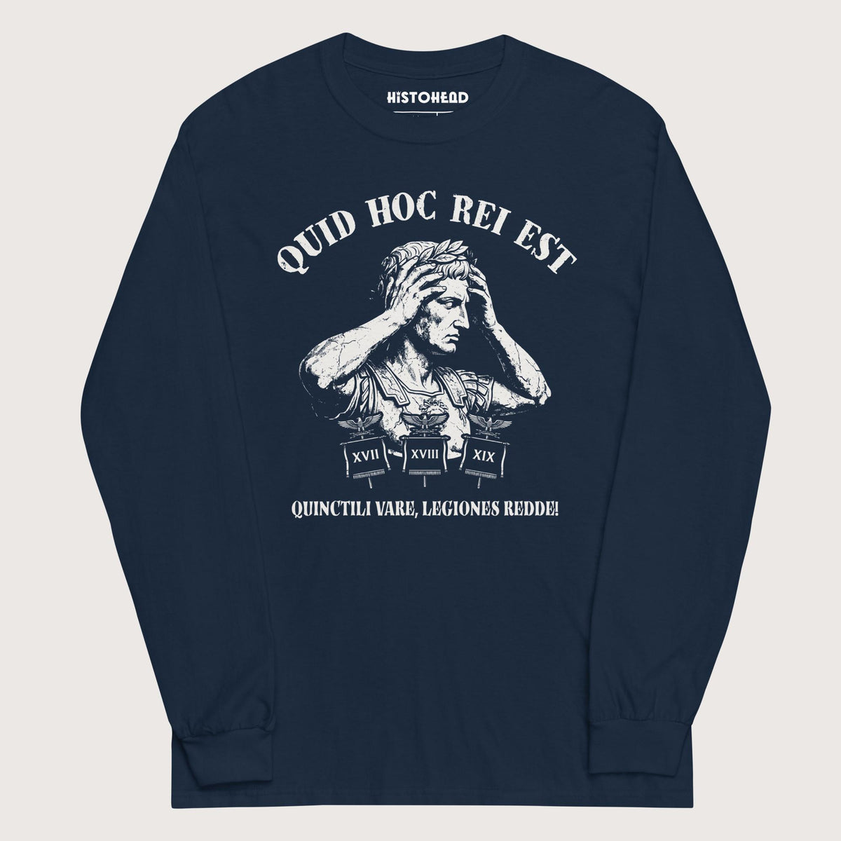 Navy Augustus What the Hell Is This Latin - Long Sleeve - history buff gift by HistoHead