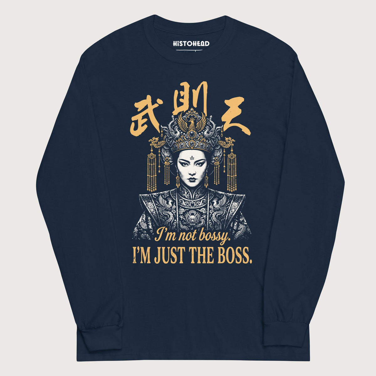 Navy Wu Zetian I'm Not Bossy - Long Sleeve - history buff gift by HistoHead