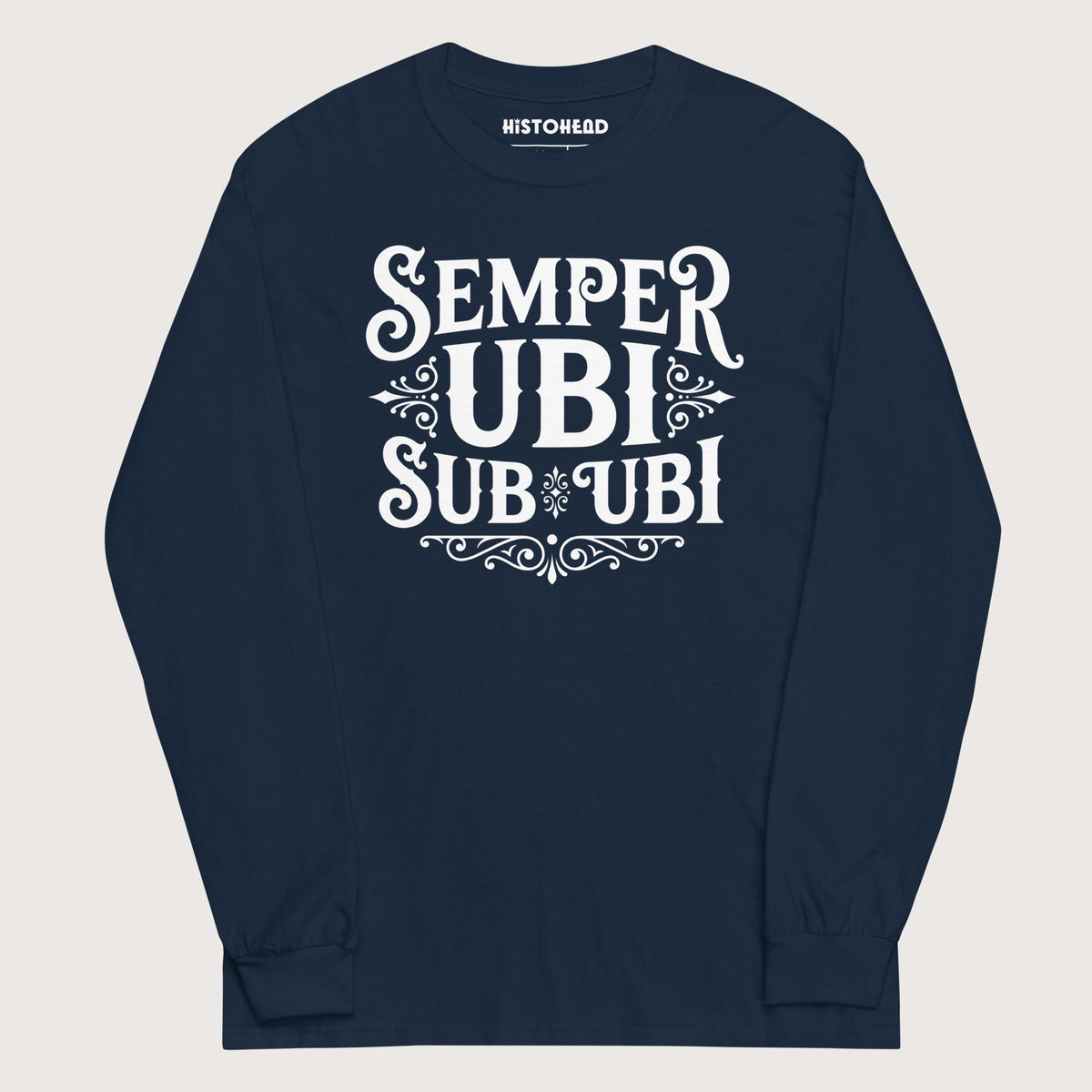 Navy Latin Pun Semper Ubi Sub Ubi - Long Sleeve - history buff gift by HistoHead