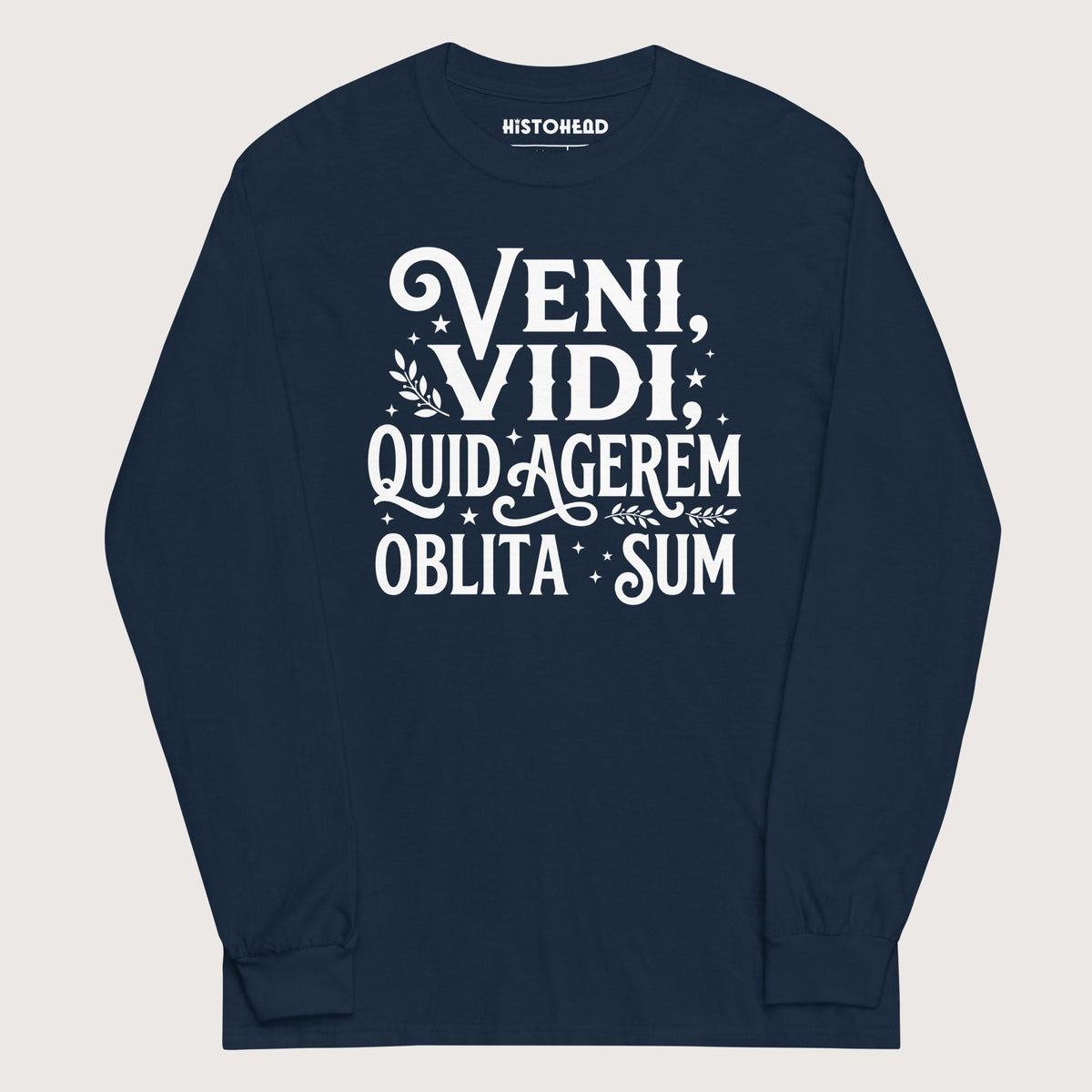 Navy Latin I Came I Saw I Forgot I Was Doing (Feminine Version) - Long Sleeve - history buff gift by HistoHead