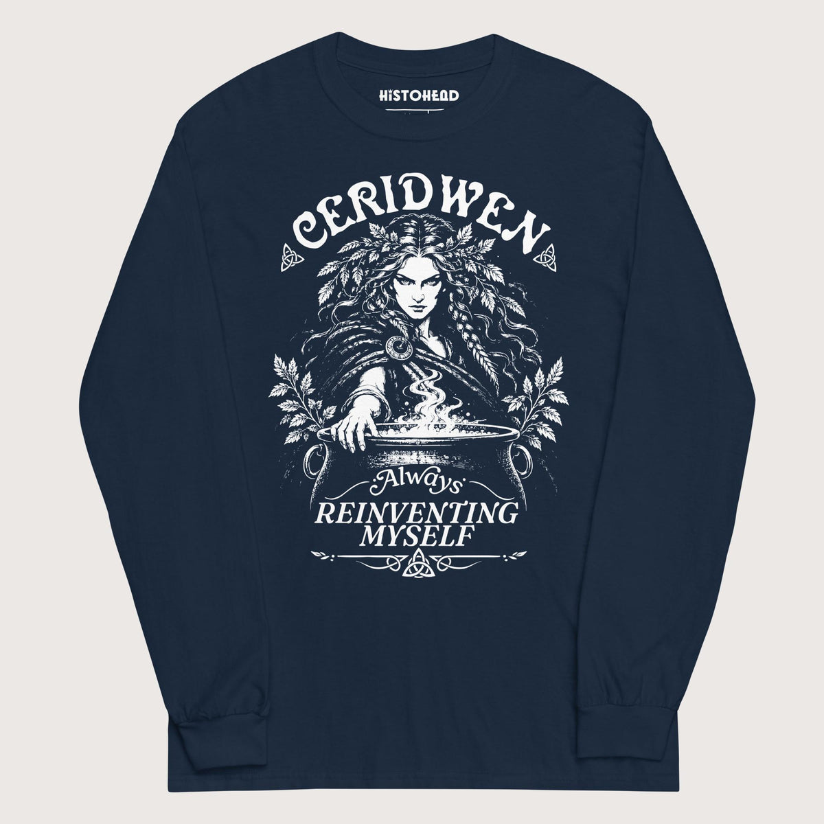 Navy Ceridwen Always Reinventing Myself - Long Sleeve - history buff gift by HistoHead