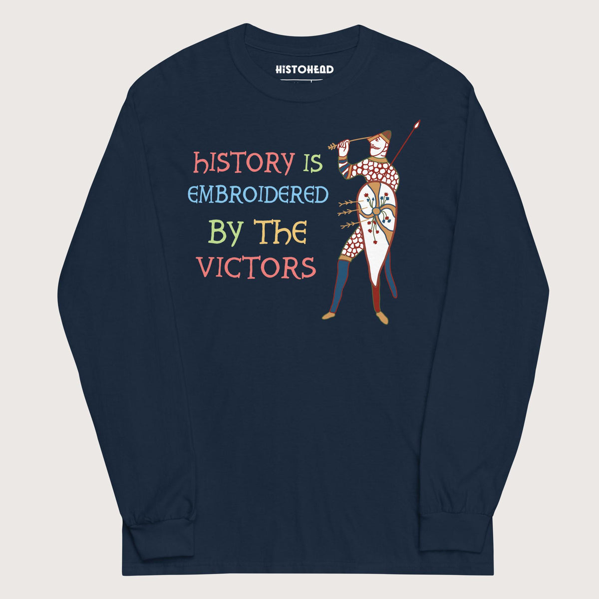 Navy Harold Godwinson History Is Embroidered by the Victors Bayeux Tapestry - Long Sleeve - history buff gift by HistoHead