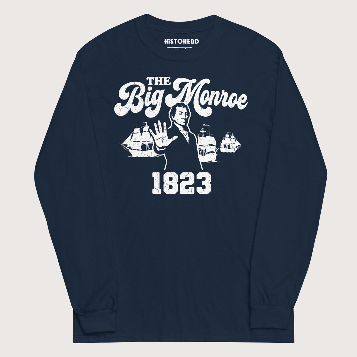 Navy The Big Monroe - Long Sleeve - history buff gift by HistoHead
