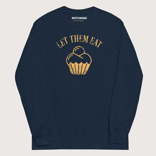 Navy Let Them Eat Cake - Long Sleeve - history buff gift by HistoHead