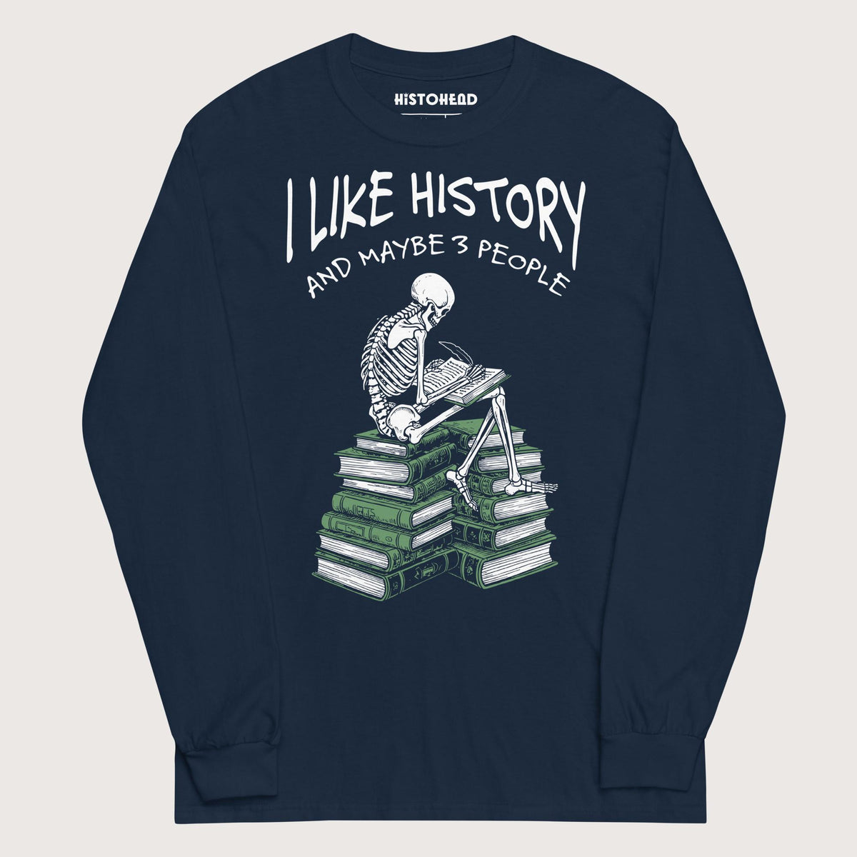 Navy I Like History and Maybe 3 People - Long Sleeve - history buff gift by HistoHead