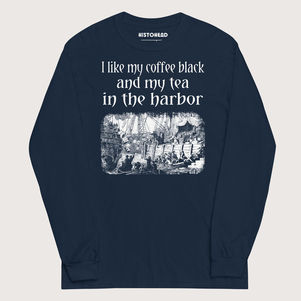 Navy Coffee Black Tea in the Harbor - Long Sleeve - history buff gift by HistoHead