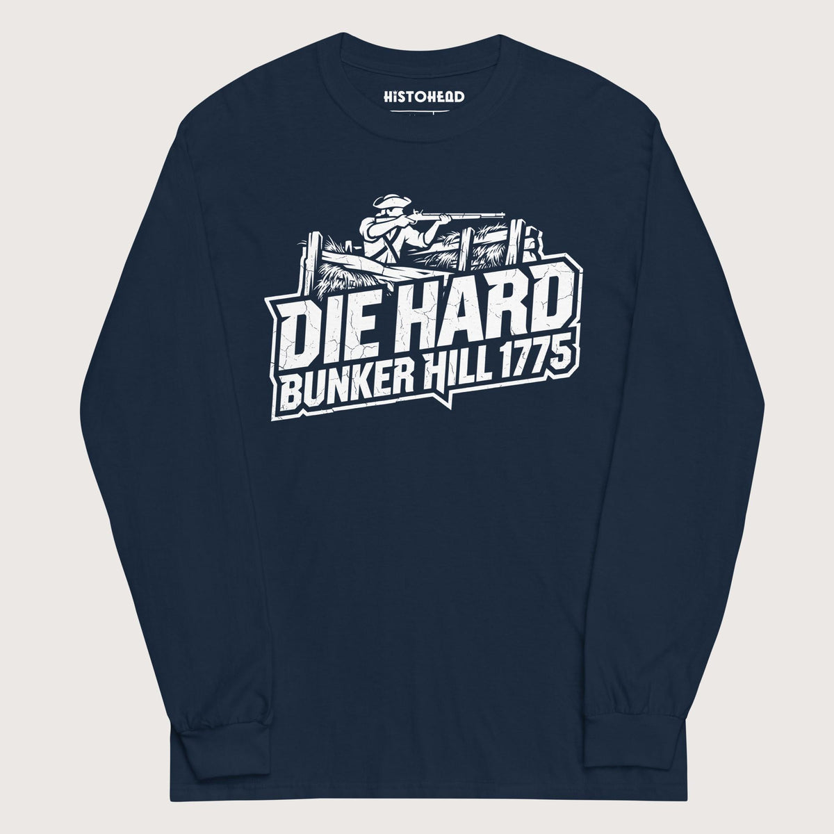 Navy Die Hard Bunker Hill 1775 - Long Sleeve - history buff gift by HistoHead