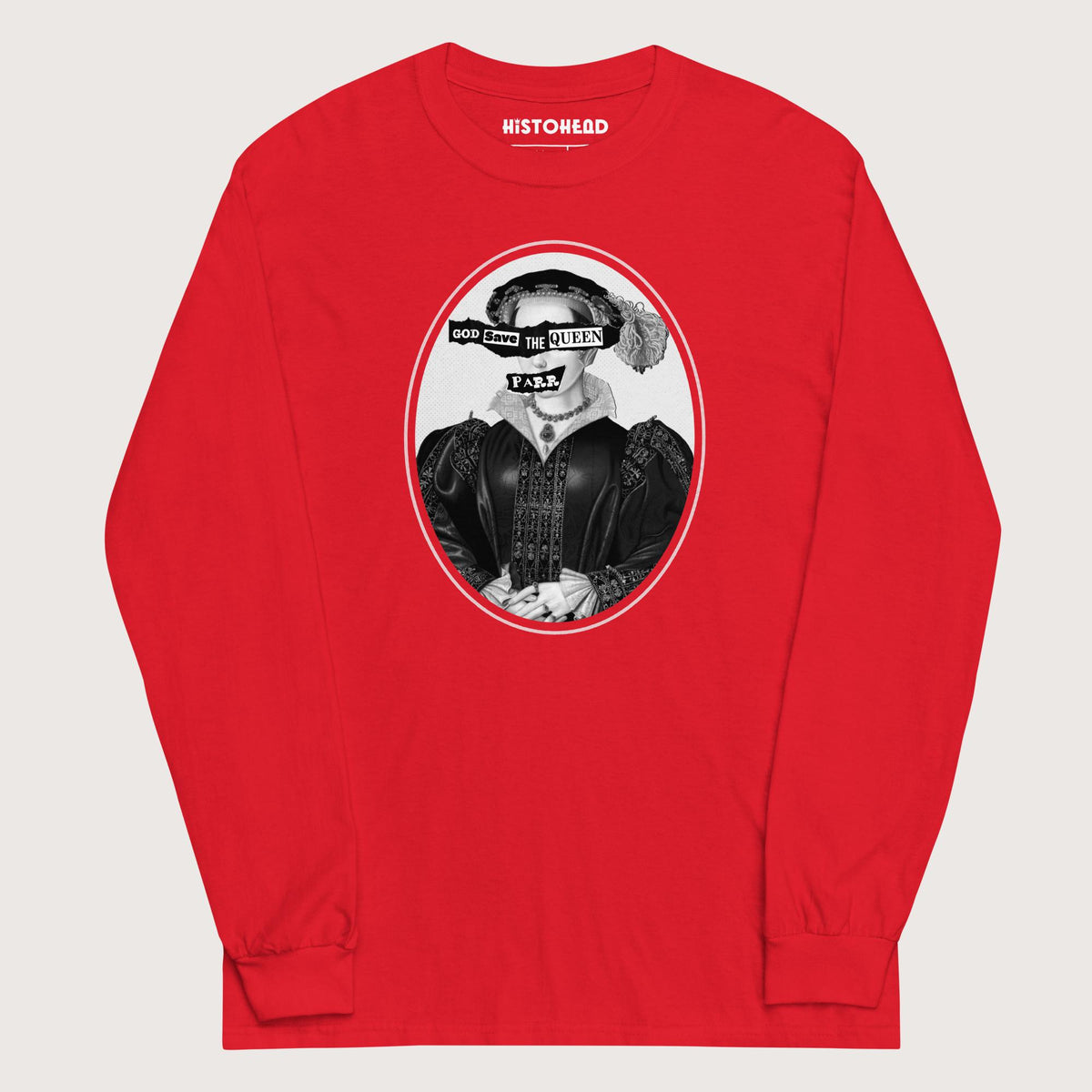 Red God Save the Queen Catherine Parr - Long Sleeve - history buff gift by HistoHead