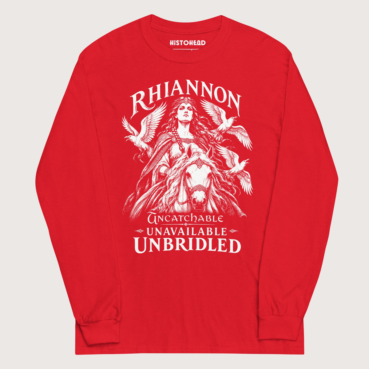 Red Rhiannon Uncatchable Unavailable Unbridled - Long Sleeve - history buff gift by HistoHead