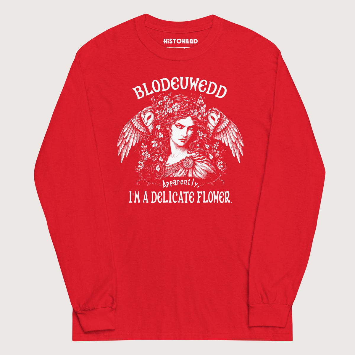 Red Blodeuwedd Apparently I'm A Delicate Flower - Long Sleeve - history buff gift by HistoHead