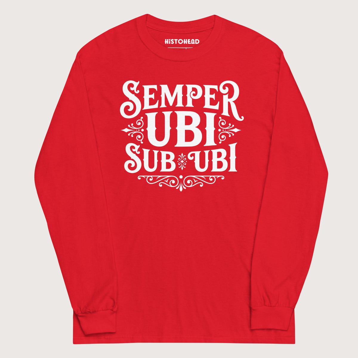 Red Latin Pun Semper Ubi Sub Ubi - Long Sleeve - history buff gift by HistoHead