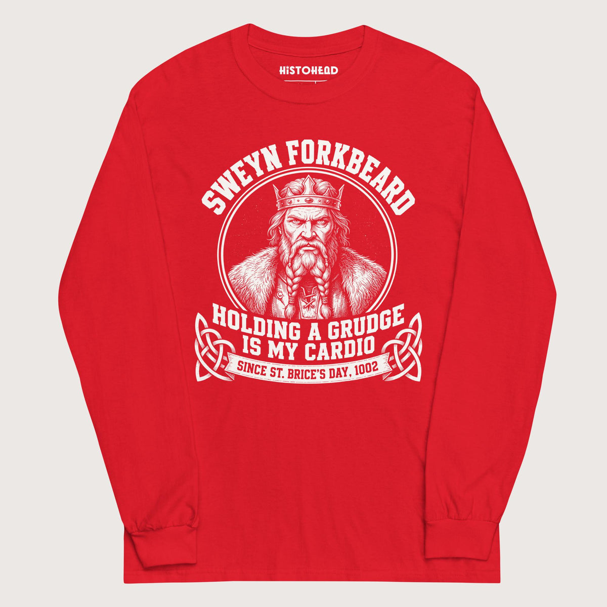 Red Sweyn Forkbeard Holding a Grudge Is My Cardio - Long Sleeve - history buff gift by HistoHead
