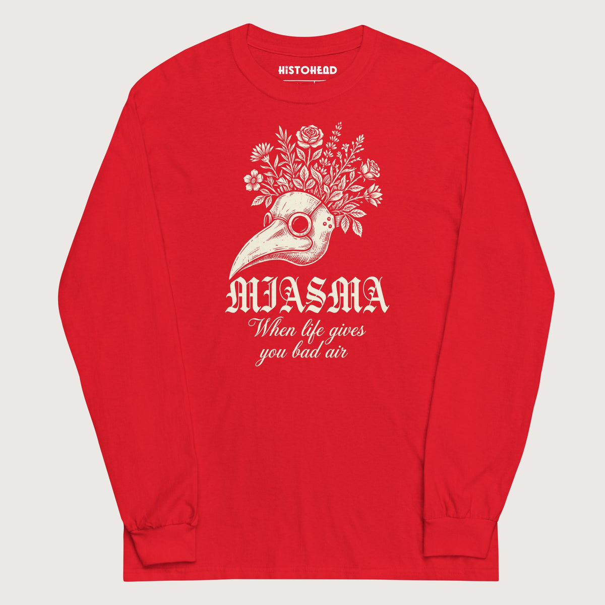 Red Miasma When Life Gives You Bad Air - Long Sleeve - history buff gift by HistoHead